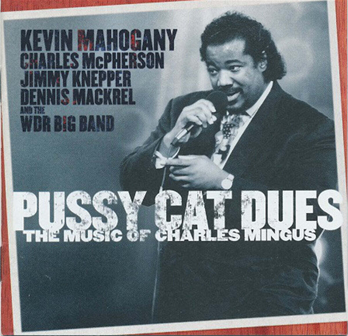 Kevin Mahogany (케빈 마호가니) - Pussy Cat Dues "The Music Of Charles Mingus"