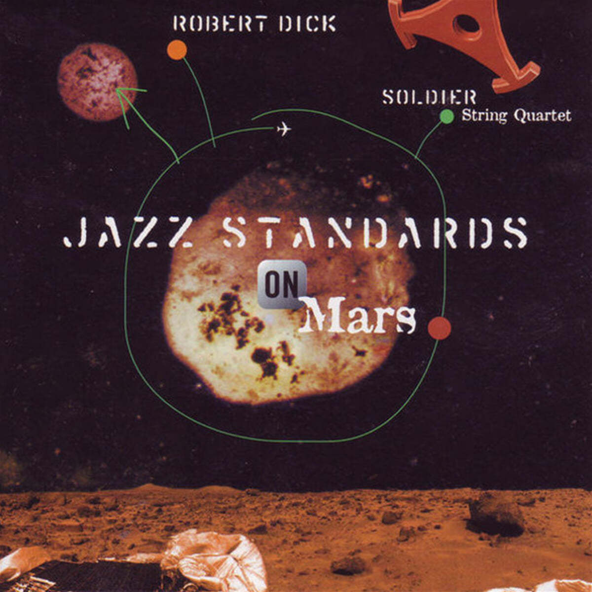 Robert Dick / Soldier String Quartet (로버트 딕 / 솔져 스트링 쿼텟) - Jazz Standards On Mars