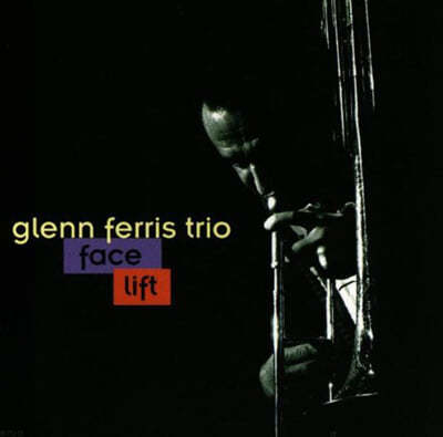 Glenn Ferris Trio (۷ 丮 Ʈ) - Face Lift