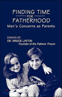 Finding Time For Fatherhood: Men's Concerns as Parents