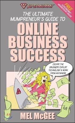 Supermummy: The Ultimate Mumpreneur's Guide to Online Business Success