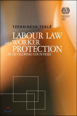 Labour Law and Worker Protection in Developing Countries