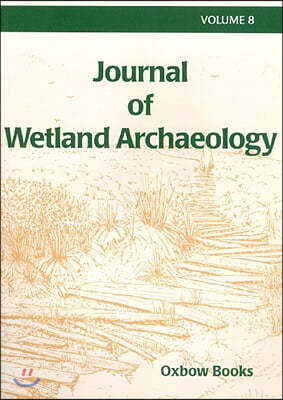 Journal of Wetland Archaeology 8 (2008)