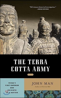 The Terra Cotta Army: China's First Emperor and the Birth of a Nation