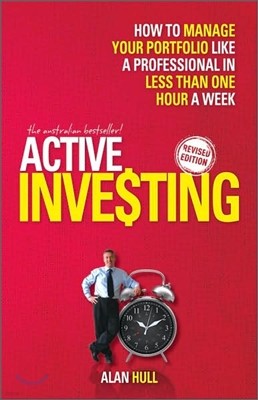 Active Investing: How to Manage Your Portfolio Like a Professional in Less Than One Hour a Week