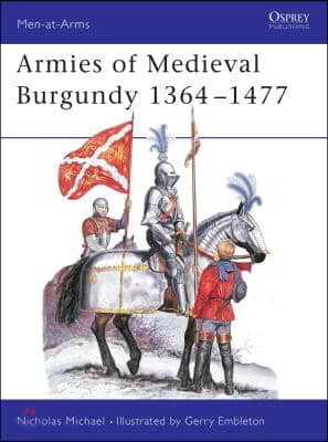 Armies of Medieval Burgundy 1364?1477