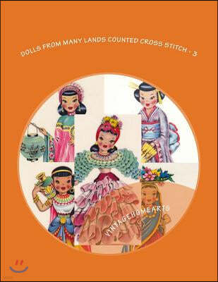 Dolls From Many Lands Counted Cross Stitch: Brazil, Egypt, India, China, Japan