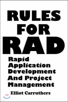 Rules For Rad: Rapid Application Development And Project Management