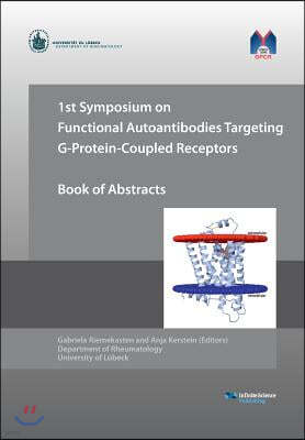 1st Symposium on Functional Autoantibodies Targeting G-Protein-Coupled Receptors