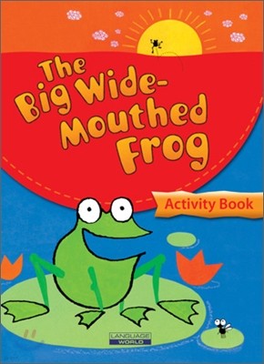 [̽丮] The Big Wide-Mouthed Frog : Activity Book (Level B)