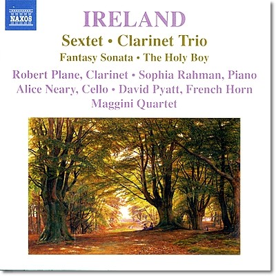 Robert Plane  Ϸ: , Ŭ󸮳 , ŸҳŸ, Ȧ (John Ireland: Sextet, Clarinet Trio, Fantasy Sonata, The Holy Boy) 