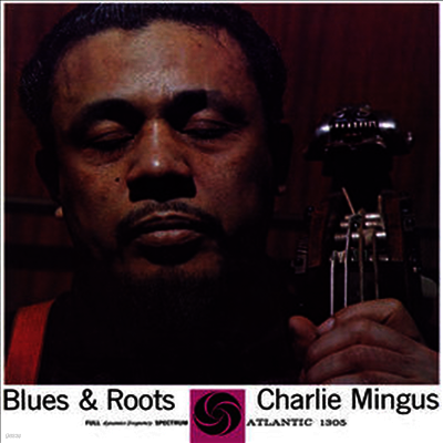 Charles Mingus — Blues & Roots (Mono Edition) 앨범 커버