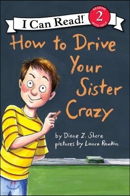 [I Can Read] Level 2 : How to Drive Your Sister Crazy