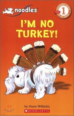 Scholastic Reader Level 1 : I'm No Turkey!