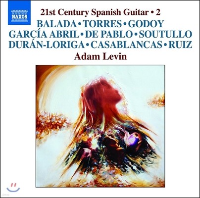 Adam Levin 21  Ÿ  2 (21st Century Spanish Guitar, Vol. 2 - Balada, Torres, Godoy, Garcia Abril, Casablancas) ƴ 