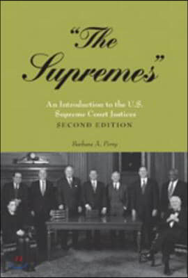 The Supremes: An Introduction to the U.S. Supreme Court Justices