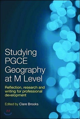 Studying PGCE Geography at M Level: Reflection, Research and Writing for Professional Development