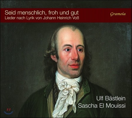 Ulf Bastlein 요한 하인리히 포스의 시에 붙인 낭만 가곡 (Seid Menschlich, Froh und Gut by Johann Heinrich Voss) 울프 베스틀라인