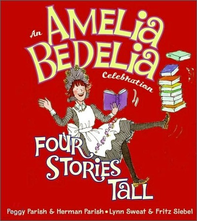 An Amelia Bedelia Celebration: Four Stories Tall