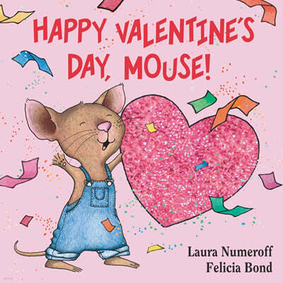 Happy Valentine's Day, Mouse!: A Valentine's Day Book for Kids