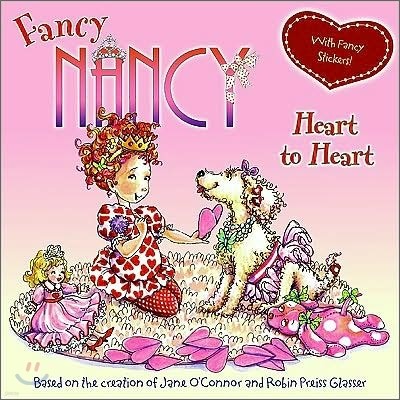 Fancy Nancy: Heart to Heart: A Valentine's Day Book for Kids [With Sticker(s)]