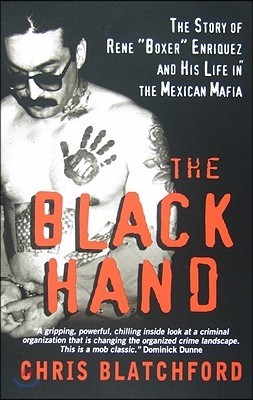 The Black Hand: The Story of Rene "boxer" Enriquez and His Life in the Mexican Mafia