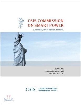 A Smarter, More Secure America: A Report of the CSIS Commission on Smart Power