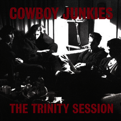 Cowboy Junkies — Trinity Session (Gatefold)(Super Analog) 앨범 커버