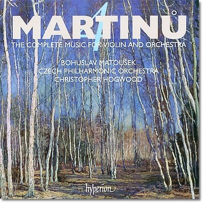 Bohuslav Matousek 마르티누: 바이올린과 관현악을 위한 작품 4집 (Martinu : The Complete Music For Violin And Orchestra Vol. 4)