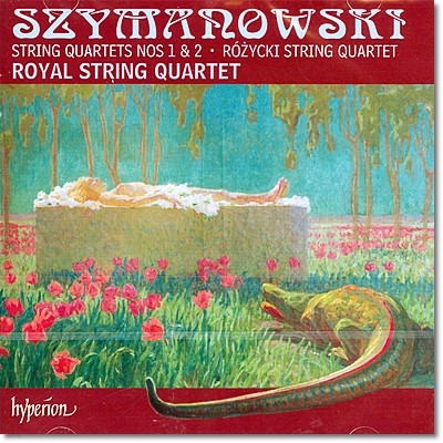 Royal String Quartet øŰ / Ű:  4 (Szymanowski : String Quartets No.1 Op.37, No.2 Op.56 / Rozycki : String Quartet Op.49) 