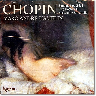 Marc-Andre Hamelin : ǾƳ ҳŸ 2 3, 尡, 뷡,  - ũ ӵ巹 ƹɷ (Chopin : Piano Sonatas Nos.2 & 3, Barcarolle, Berceuse, 2 Nocturnes)