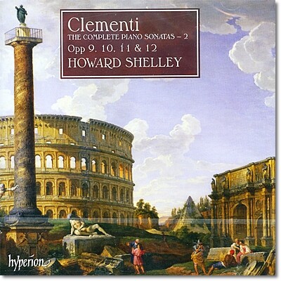 Howard Shelley 클레멘티 : 피아노 소나타 전곡 2집 (Clementi : The Complete Piano Sonatas 2 - Opp.9, 10, 11 & 12)