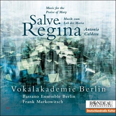 Vokalakademie Berlin 칼다라: 성모 마리아를 위한 음악 - 살베 레지나, 마그니피카트, 스타바트 마테르 (Antonio Caldara: Salve Regina - Music for the Praise of Mary) 보칼아카데미 베를린