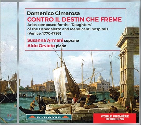 Susanna Armani 도메니코 치마로사: ‘딸들의 합창단’을 위한 아리아 (Domenico Cimarosa: Contro Il Destin Che Freme - Arias for the 'Daughters') 수산나 아르마니