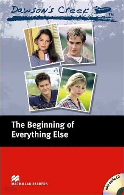 Macmillan Readers Elementary : Dawson's Creek 1 : The Beginning of Evening Else (Book & CD)