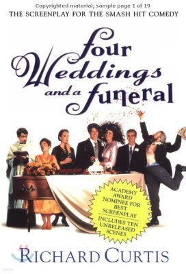 Four Weddings and a Funeral: The Screenplay for the Smash Hit Comedy