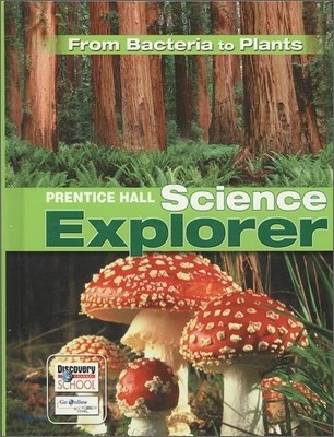 Prentice Hall Science Explorer From Bacteria to Plants : Student Book