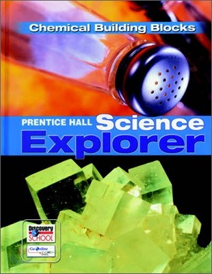 Prentice Hall Science Explorer Chemical Building Blocks : Student Book