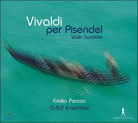 Emilio Percan 비발디: 피젠델을 위한 바이올린 소나타들 (Vivaldi: Violin Sonatas for Pisendel) 에밀리오 페르칸, G.A.P. 앙상블