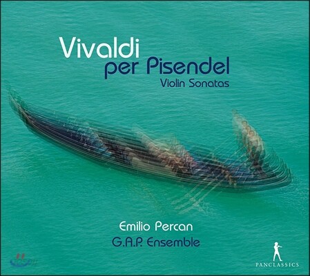 Emilio Percan 비발디: 피젠델을 위한 바이올린 소나타들 (Vivaldi: Violin Sonatas for Pisendel) 에밀리오 페르칸, G.A.P. 앙상블