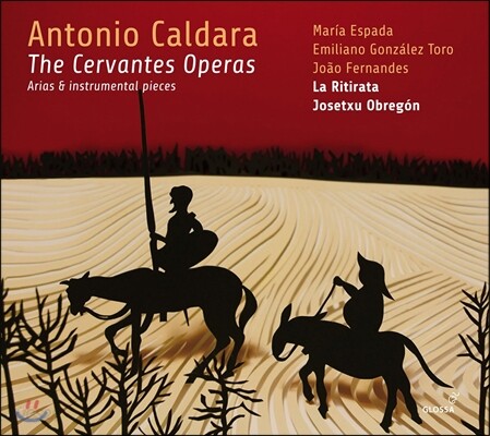 Josetxu Obregon / La Ritirata 돈키호테 - 칼다라 / 마테이스: 세르반테스 오페라의 아리아와 기악곡들 (Antonio Caldara: The Cervantes Operas - Arias & Instrumental Pieces) 라 리티라타