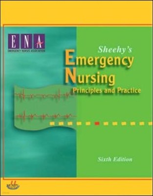 Sheehy's Emergency Nursing: Principles and Practice