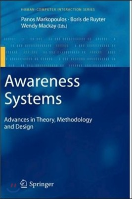 Awareness Systems: Advances in Theory, Methodology, and Design