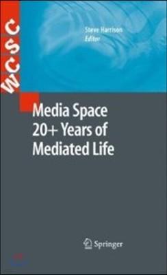 Media Space 20+ Years of Mediated Life