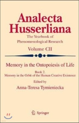 Memory in the Ontopoiesis of Life, Book Two: Memory in the Orbit of the Human Creative Existence