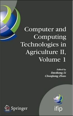 Computer and Computing Technologies in Agriculture II, Volume 1: The Second Ifip International Conference on Computer and Computing Technologies in Ag