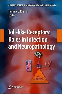 Toll-Like Receptors: Roles in Infection and Neuropathology