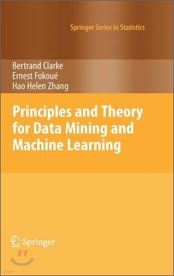 Principles and Theory for Data Mining and Machine Learning