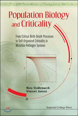 Population Biology and Criticality: From Critical Birth-Death Processes to Self-Organized Criticality in Mutation Pathogen Systems