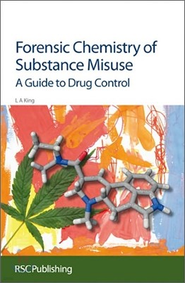 Forensic Chemistry of Substance Misuse: A Guide to Drug Control